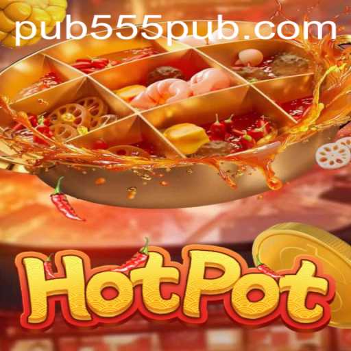 Hotpot: Unveiling the Rules and Thrills of 555pub's Latest Sensation